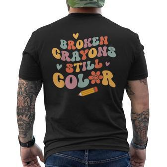 Broken Crayons Still Color Mental Health Awareness Mind Men's T-shirt Back Print - Seseable