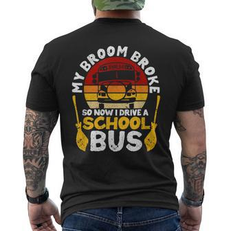 My Broom Broke I Drive School Bus Witch Fun Halloween Driver Halloween Men's T-shirt Back Print | Mazezy