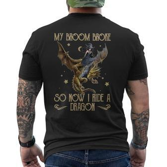 My Broom Broke So Now I Ride A Dragon Men's T-shirt Back Print - Seseable