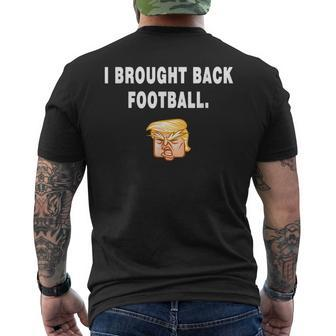 I Brought Back Football Trump Quote President Debate Men's T-shirt Back Print | Mazezy