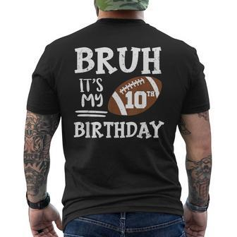 Bruh It's My 10Th Birthday 10 Year Old Football Player Men's T-shirt Back Print | Mazezy