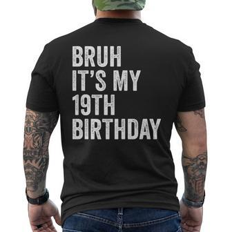 Bruh Its My 19Th Birthday - 19 Years Old - B-Day Party Mens Back Print T-shirt - Seseable