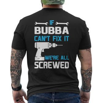 Bubba Grandpa Gift If Bubba Cant Fix It Were All Screwed Mens Back Print T-shirt - Seseable