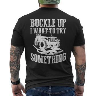 Buckle Up I Want To Try Something Off Road Men's T-shirt Back Print - Seseable