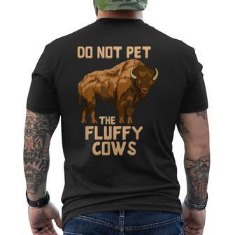 Buffalo Bison Cow Lover Do Not Pet The Fluffy Cows Men's Back Print T-shirt | Mazezy