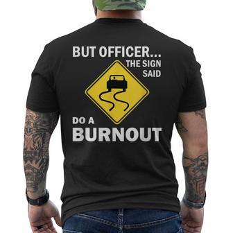 But Officer The Sign Said Do A Burnout Funny Car Mens Back Print T-shirt | Mazezy DE