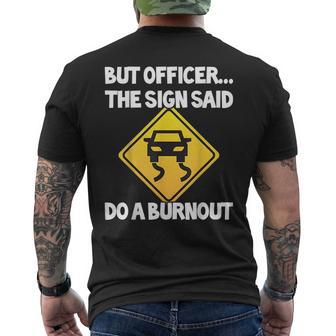But Officer The Sign Said Do A Burnout Race Car Lovers Gift Mens Back Print T-shirt | Mazezy