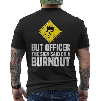 But Officer The Sign Said Do A Burnout Traffic Funny Car Mens Back Print T-shirt | Mazezy