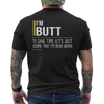 Butt Name Gift Im Butt Im Never Wrong Mens Back Print T-shirt - Seseable