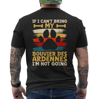 If I Can't Bring My Dog I'm Not Going Bouvier Des Ardennes Men's T-shirt Back Print | Mazezy