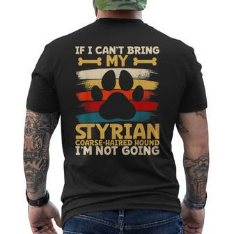 If I Can't Bring My Styrian Coarse-Haired Hound Men's T-shirt Back Print | Mazezy