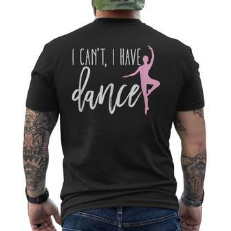 I Can't I Have Dance Ballet Dancer Dancing Men's T-shirt Back Print | Mazezy AU