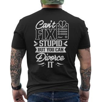 Cant Fix Stupid But You Can Divorce It Divorced Humor Humor Gifts Mens Back Print T-shirt | Mazezy