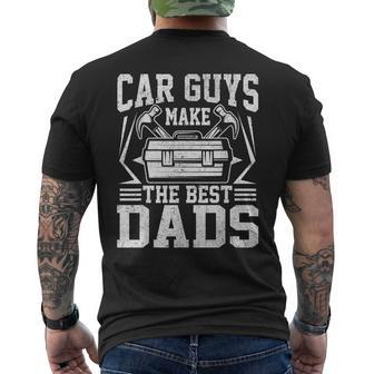 Car Guys Make The Best Dads Mechanic Fathers Day Mens Back Print T-shirt | Mazezy