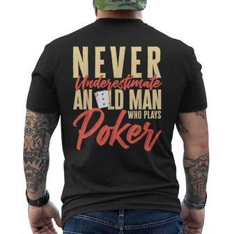 Card Player Never Underestimate An Old Man Who Plays Poker Mens Back Print T-shirt - Seseable