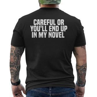 Careful Or Youll End Up In My Novel Funny Book Writer Writer Funny Gifts Mens Back Print T-shirt | Mazezy