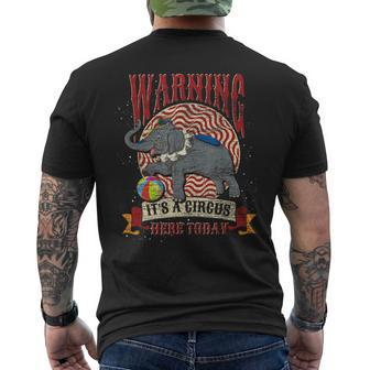 Carnival Warning Its A Circus Here Today Elephant Circus Men's T-shirt Back Print | Mazezy
