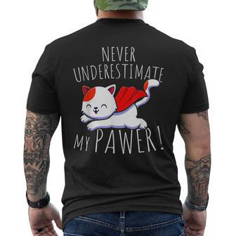Cat Pun Never Underestimate My Pawer Funny Cute Paw Cats Mens Back Print T-shirt - Seseable