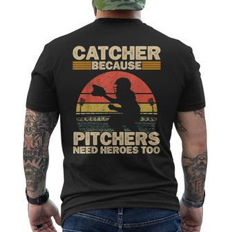 Catcher Because Pitchers Need Heroes Too Baseball Baseball Funny Gifts Mens Back Print T-shirt | Mazezy CA