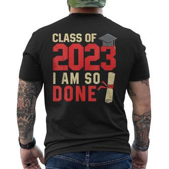 Class Of 2023 I Am So Done Senior Graduation For Him Her Mens Back Print T-shirt - Seseable