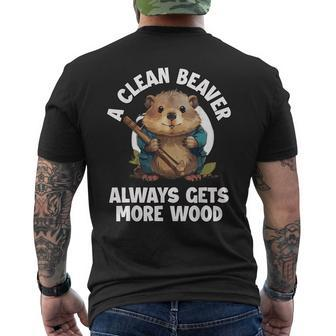 A Clean Beaver Always Gets More Wood Men's T-shirt Back Print | Mazezy