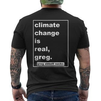 Climate Change Is Real Greg Greg Abbott Sucks Men's T-shirt Back Print | Mazezy