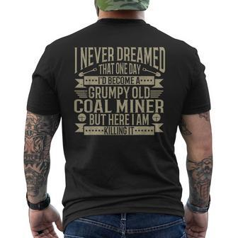Coalminer Grumpy Old Coal Miner Coal Mining Men's Back Print T-shirt | Mazezy