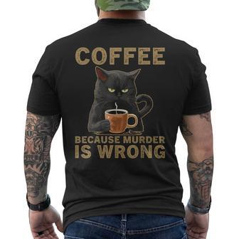 Coffee Because Murder Is Wrong Black Cat Drinking Men's T-shirt Back Print - Seseable