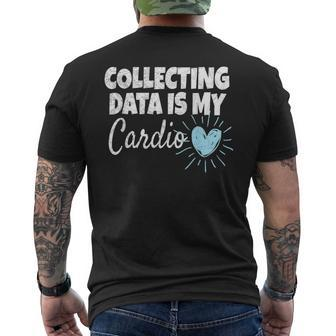 Collecting Data Is My Cardio Behavior Analyst Men's T-shirt Back Print | Mazezy