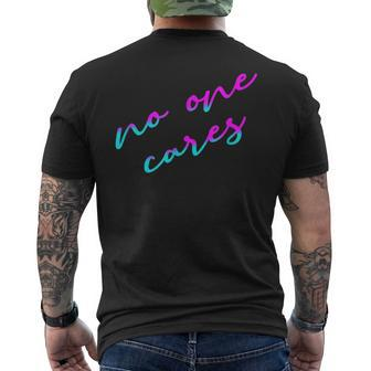 Colorful No One Cares Motivation Sarcasm Quote Indifference Men's T-shirt Back Print | Mazezy