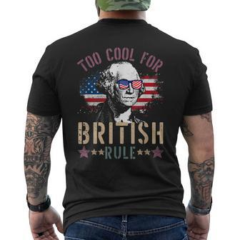 Too Cool For British Rule 4Th Of July Founding Fathers Men's Back Print T-shirt | Mazezy