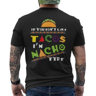 Cool If You Dont Like Tacos Im Nacho Type Funny Gift Tacos Funny Gifts Mens Back Print T-shirt | Mazezy