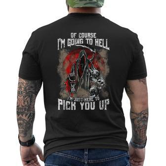 Of Course I'm Going To Hell I'm Just Here To Pick You Up Just Men's T-shirt Back Print | Mazezy