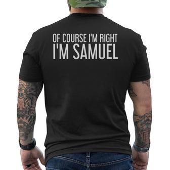 Of Course I'm Right I'm Samuel Idea Men's T-shirt Back Print | Mazezy