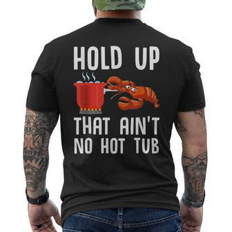 Crayfish Funny Crawfish Boil Hold Up That Aint No Hot Tub Mens Back Print T-shirt | Mazezy