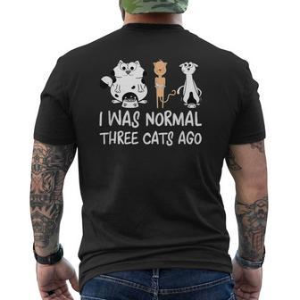 Crazy Cat Lady Funny Cats I Was Normal Three Cats Ago Mens Back Print T-shirt | Mazezy CA