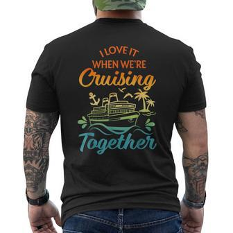 Cruise Family I Love It When We're Cruisin' Together Couple Men's T-shirt Back Print - Monsterry