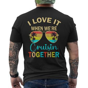 Cruise Trip Vacation I Love It When We're Cruising Together Men's T-shirt Back Print - Seseable