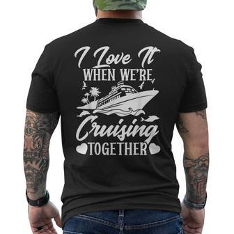 Cruising Love It When Were Cruisin Together Couple Cruise Mens Back Print T-shirt | Mazezy CA