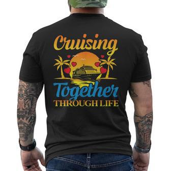 Cruising Together Through Life Couple Cruise Cruise Funny Gifts Mens Back Print T-shirt | Mazezy
