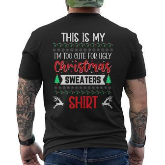 This Is My Im Too Cute To Wear Ugly Christmas Sweaters Men's T-shirt Back Print - Monsterry DE