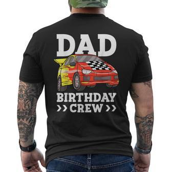 Dad Birthday Crew Race Car Racing Car Driver Daddy Papa Gift For Mens Mens Back Print T-shirt | Mazezy