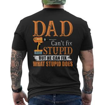 Dad Cant Fix Stupid But He Can Fix What Stupid Does Men's Back Print T-shirt | Mazezy