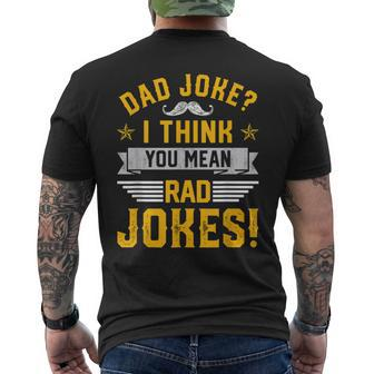 Dad Joke I Think You Mean Rad Jokes Dad Sayings For Women Men's Back Print T-shirt | Mazezy