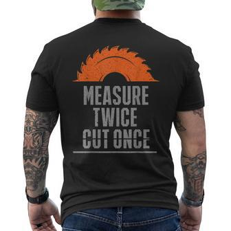 Dad Measure Twice Cut Once Measure Handyman Father Men's Back Print T-shirt | Mazezy