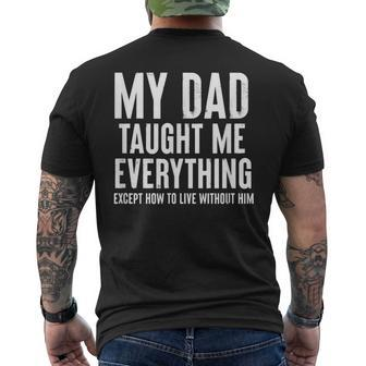 Dad Memorial For Son Daughter My Dad Taught Me Everything For Women Men's Back Print T-shirt | Mazezy
