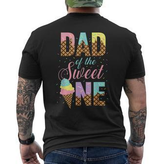 Dad Of The Sweet One Ice Cream 1St First Birthday Family Gift For Mens Mens Back Print T-shirt - Seseable