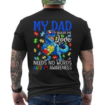 My Dad Taught Me Love Needs No Words Autism Awareness For Women Men's Back Print T-shirt | Mazezy