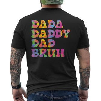 Dada Daddy Bruh Fathers Day Tie Dye Men's Back Print T-shirt | Mazezy