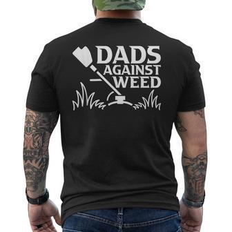 Dads Against Weed | Gardening Dad Joke Lawn Mowing Funny Dad Mens Back Print T-shirt | Mazezy